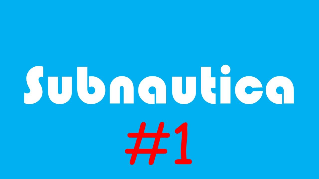 subnautica #1