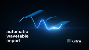 UltraWave: Automatic Wavetable Import