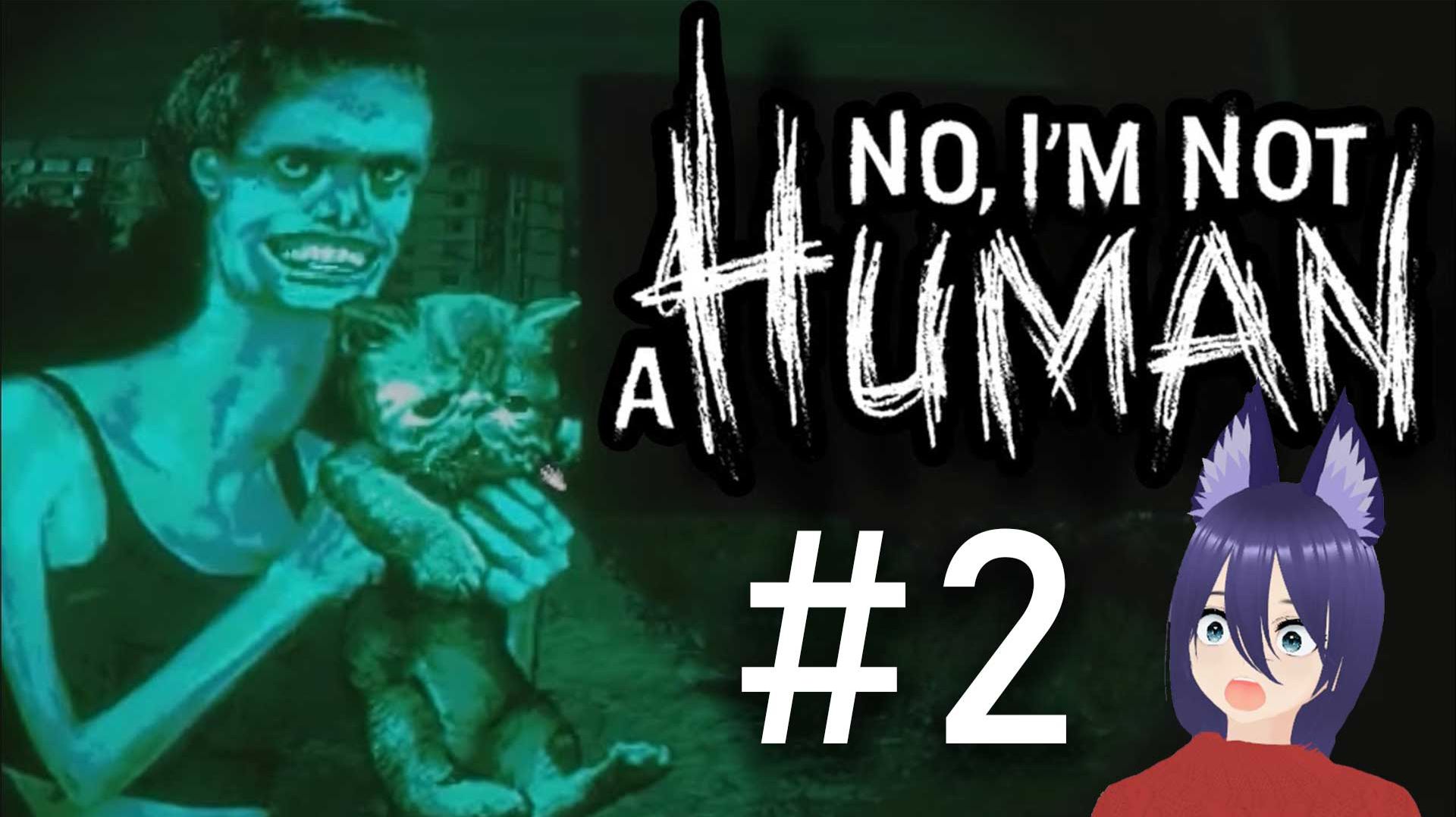 No, I'm Not A Human (2 часть) Вот блин...