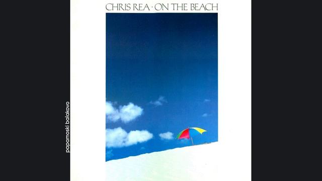 Chris Rea - Crack That Mould, 1986 On The Beach (papamoski balakovo)