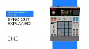 AKAI MPC Sample | Part 22: Sync Out Explained