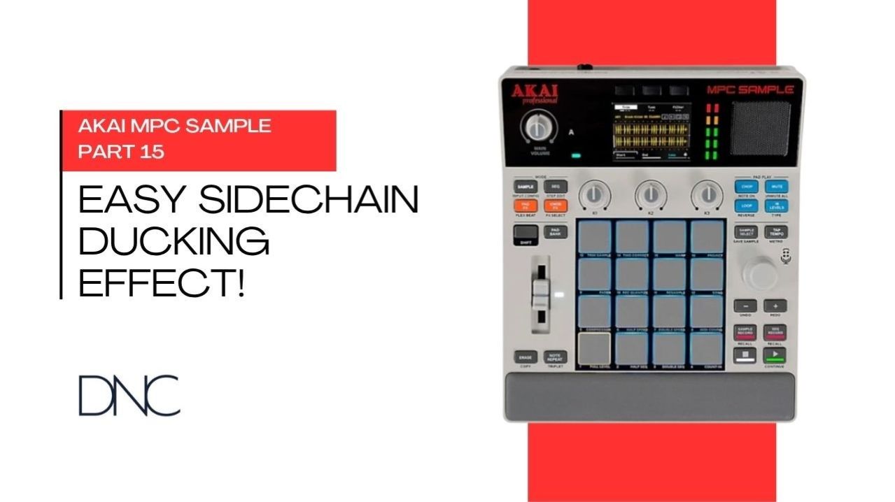 AKAI MPC Sample | Part 15: Easy Sidechain Ducking Effect