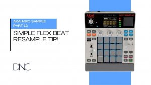 AKAI MPC Sample | Part 13: Simple Flex Beat Resample Tip