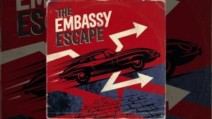 The Embassy Escape