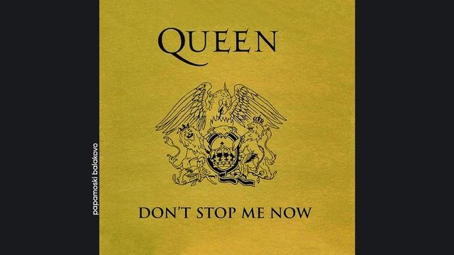 Queen - Don`t Stop Me Now, 1978 Don`t Stop Me Now (papamoski balakovo)