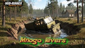 MudRunner. Mnogo Rivers