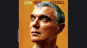 David Byrne - The Revolution, 2001 Look Into The Eyeball (papamoski balakovo)