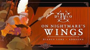 Diablo IV: Lord of Hatred - Short Story - On Nightmare’s Wings: Adreona