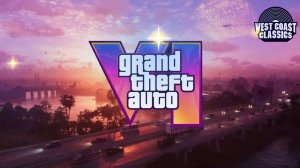 GTA 6 - РАДИО Grand Theft Auto V | West Coast Classics