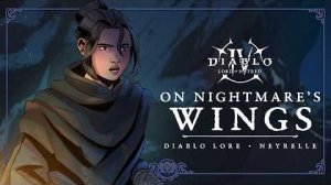 Diablo IV: Lord of Hatred - Short Story - On Nightmare’s Wings: Neyrelle