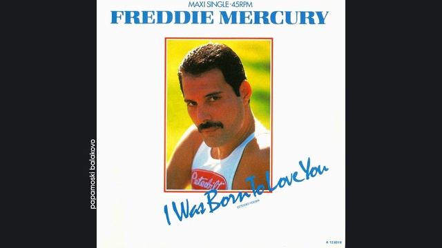 Freddie Mercury - I Was Born To Love You, 1985 I Was Born To Love You (papamoski balakovo)