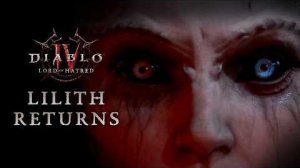 Diablo IV: Lord of Hatred - Тизер-трейлер "Lilith Returns"
