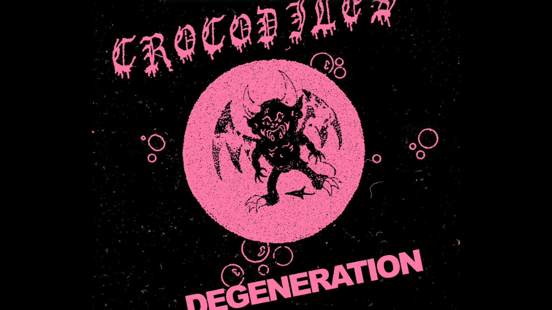 Crocodiles - Degeneration