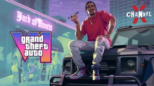 GTA 6 - РАДИО Grand Theft Auto V | CHANNEL X