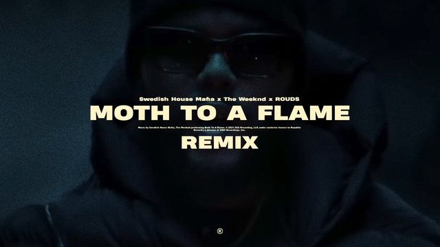 Swedish House Mafia And The Weeknd - Moth To A Flame (ROUDS Remix)