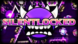 SilentLocked (Extreme Demon) 100%