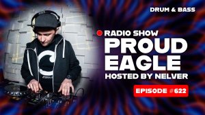 Drum & Bass | Nelver - Proud Eagle Radio Show #622 [Pirate Station Radio] (29-04-2026)