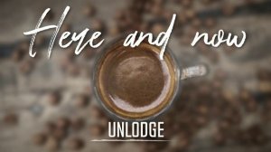 Unlodge - Here and now #deep_house