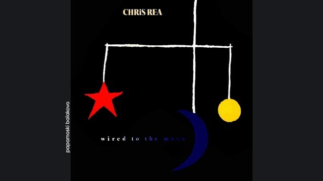 Chris Rea - Reasons, 1984 Wired To The Moon (papamoski balakovo)