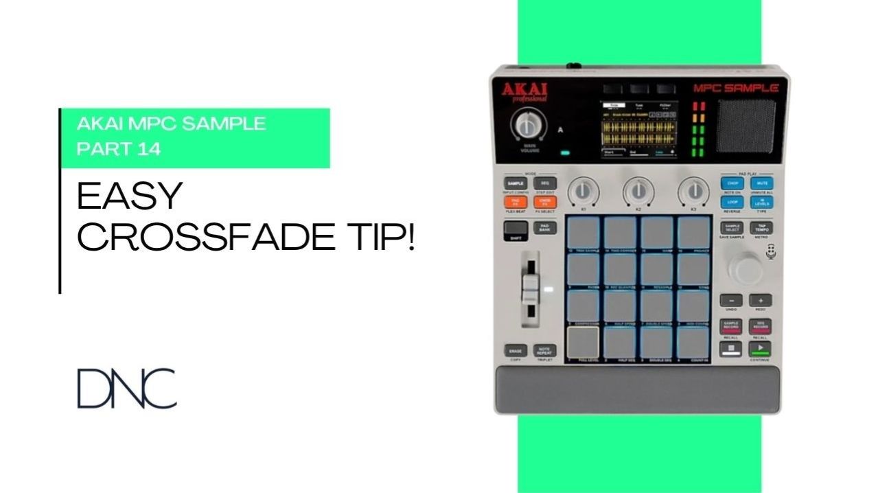AKAI MPC Sample | Part 14: Easy Crossfade Tip