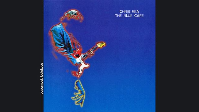 Chris Rea - Where Do We Go From Here, 1998 The Blue Cafe (papamoski balakovo)