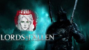 №3⏩Lords of the Fallen💡