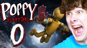 ПОППИ ПЛЕЙТАЙМ ГЛАВА 0