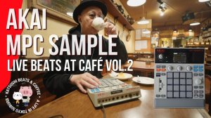 AKAI MPC Sample: Cafe Live Beats Vol.2