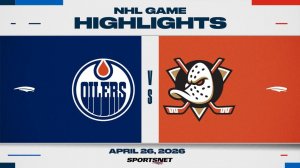 NHL Game 4 Highlights ｜ Oilers vs. Ducks - April 26, 2026