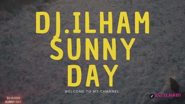 𝔻𝕁.𝕀𝕃ℍ𝔸𝕄 - 𝕊𝕌ℕℕ𝕐 𝔻𝔸𝕐