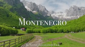 Montenegro 4K - Scenic Relaxation Film With Calming Music