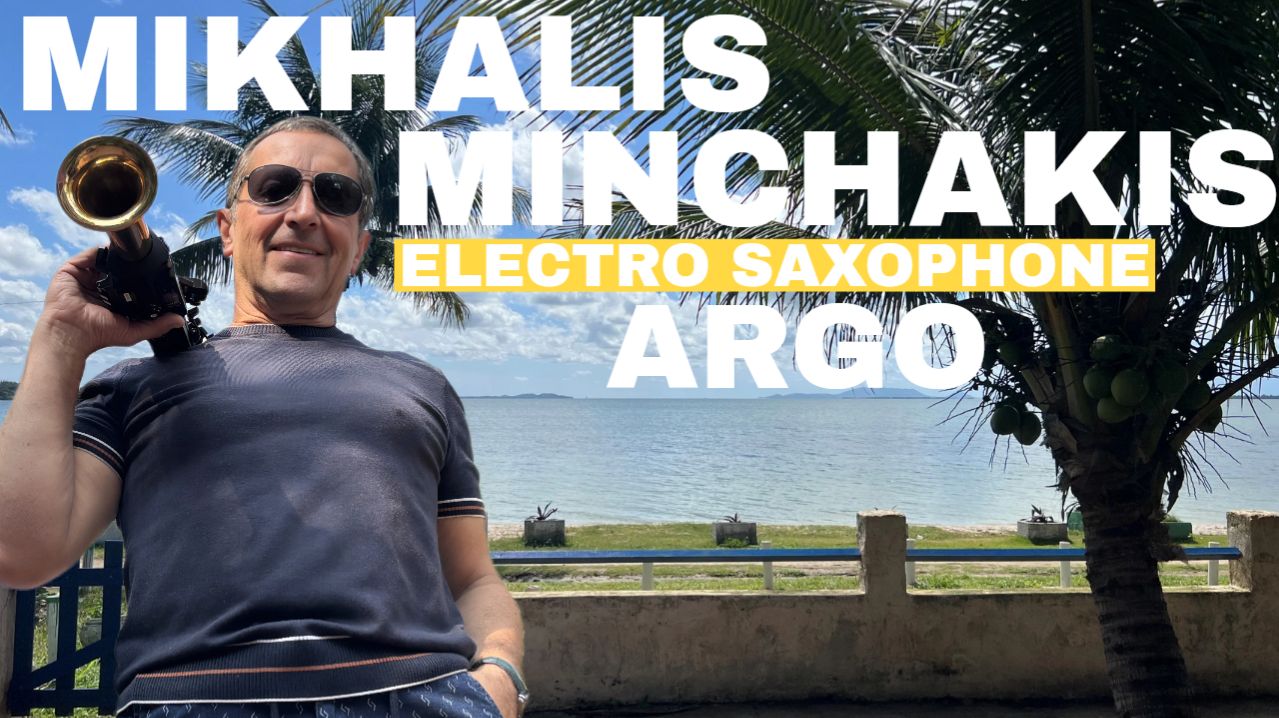 MIKHALIS MINCHAKIS | ARGO | ELECTRO SAXOPHONE