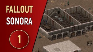 FALLOUT SONORA - ЧАСТЬ 1 - МУЧАЧОС