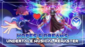 Undertale the Musical - Hopes and Dreams Remastered