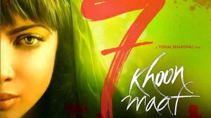 Семь прощенных убийств (2011) / 7 Khoon Maaf / 7 Sins Forgiven