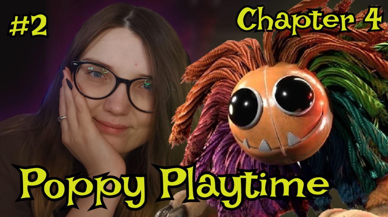 ЯРНАБИ-И-И  ᐅ #2 Poppy Playtime Chapter 4 (эпизод 4)