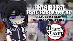 Hashira Idol Industry Au React To Original, Part 2, 2,Shinobu Kocho, Read Desc., 2X SpeedBLUE_BUNNIX