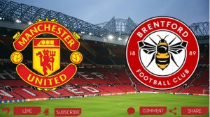 Манчестер Юнайтед - Брентфорд | Текстовая трансляция