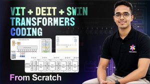13.1) ViT + DeiT + Swin transformers Full 10 hour compilation Intuition + coding from scratch