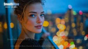 Work Music for Focus & Productivity ｜ Strong Workday Momentum