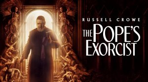 Экзорцист Ватикана | The Pope’s Exorcist (2023)