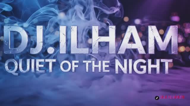 ᗪᒍ.Iᒪᕼᗩᗰ - ᑫᑌIET Oᖴ TᕼE ᑎIGᕼT