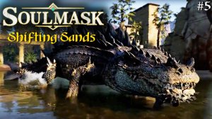 Soulmask, Shifting Sands #5