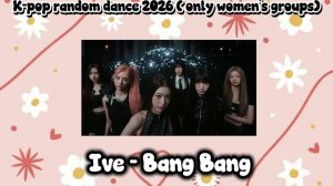 K-pop random dance 2026 (only women's groups)