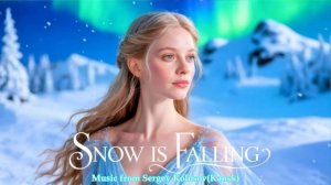 Snow is falling...(Music from Sergey Kolosov)
