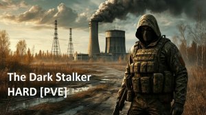 Day Z  |  The Dark Stalker HARD [PVE] | Новая история
