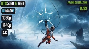 Aphelion | RTX 5060 Ti 16GB | i5 14400F | 1080p, 1440p, 4K | DLSS, F.G