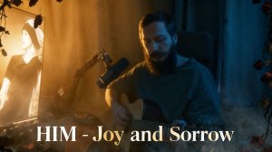 HIM - Joy and Sorrow | acoustic cover