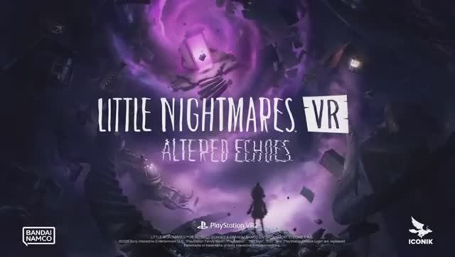 Little Nightmares VR Altered Echoes — трейлер к запуску PS VR2 Games