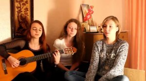 Девушки Классно поют. Кино - Апрель кавер под гитару (480p)